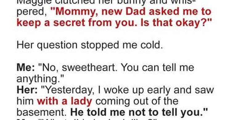 Three Years After Losing My Husband, I Found Love Again—Then One Day, My Daughter Asked, “Mommy, New Dad Told Me to Keep a Secret from You. Is That Okay?”
