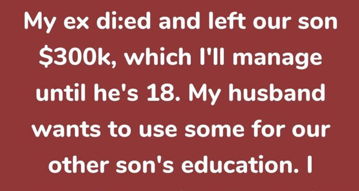 I Refused to Share My Son’s Inheritance Am I a “Bad Mother”?