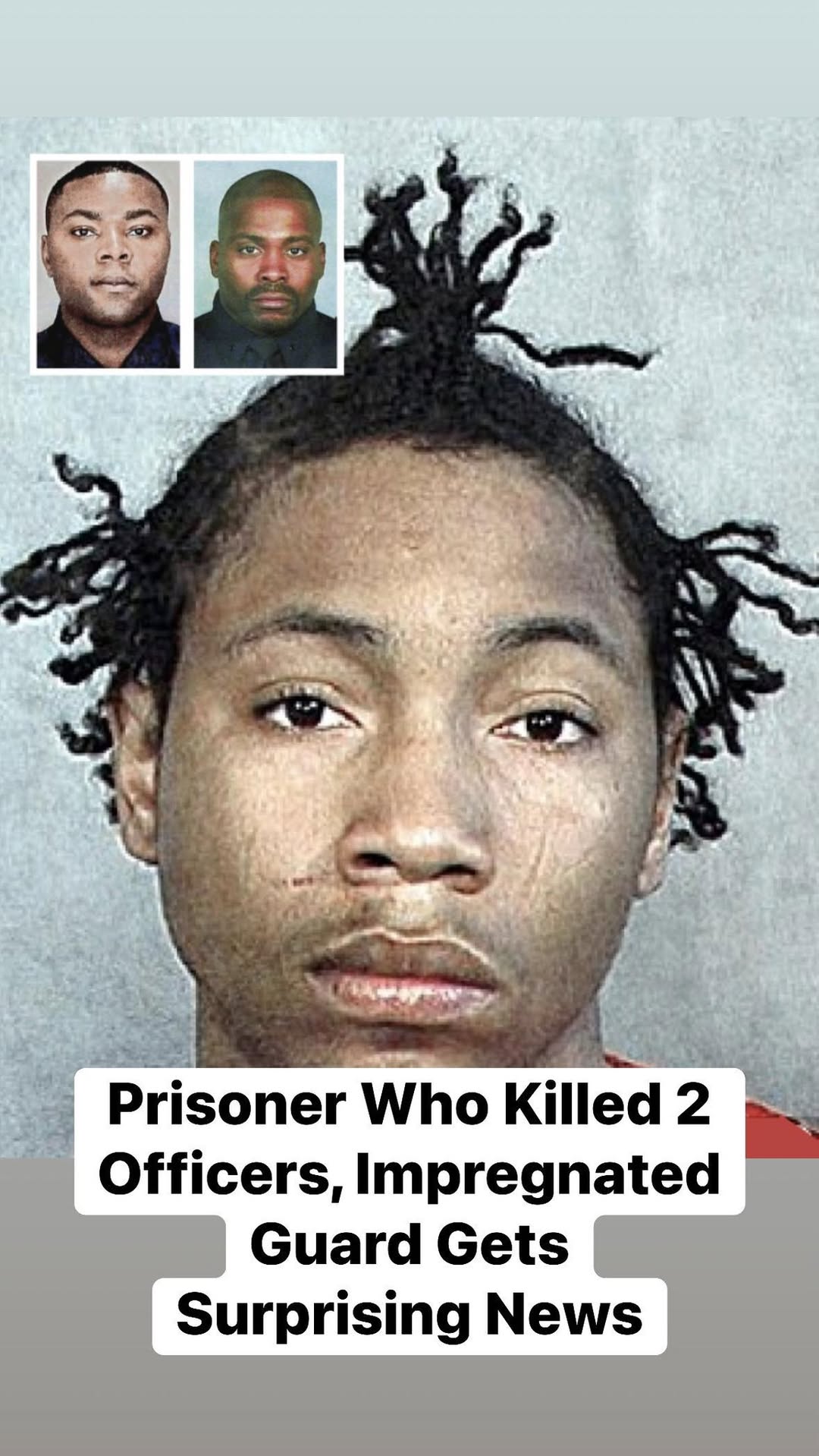 Prisoner Who Killed 2 Officers, Impregnated Guard Gets Surprising News